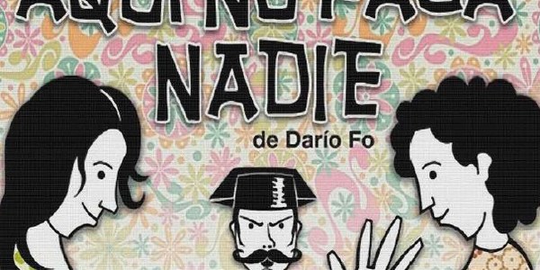 TEATRO: "AQUÍ NO PAGA NADIE"