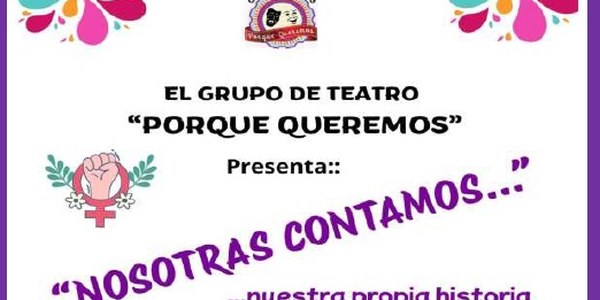 TEATRO: "NOSOTRAS CONTAMOS...NUESTRA PROPIA HISTORIA"