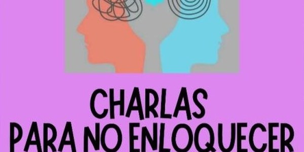 CICLO: CHARLAS PARA NO ENLOQUECER. “AUTOESTIMA SANA”