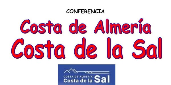 CONFERENCIA: “COSTA DE ALMERÍA - COSTA DE LA SAL"