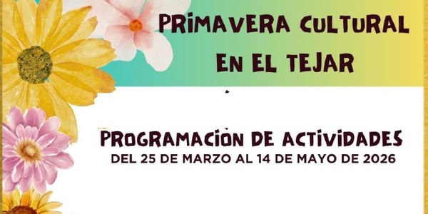 PRIMAVERA CULTURAL EN EL TEJAR