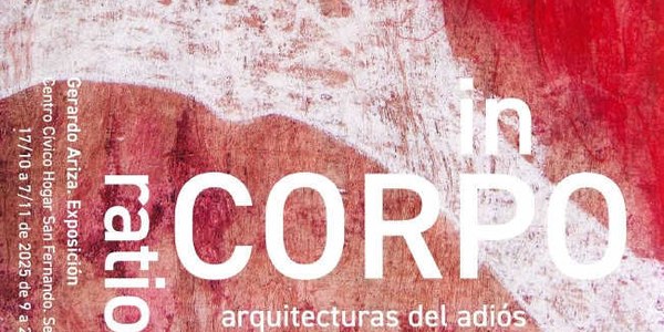 EXPOSICIÓN “IN CORPORATIO. ARQUITECTURAS DEL ADIÓS”