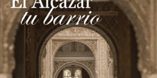 El Alcázar, tu barrio.