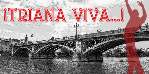 ¡TRIANA VIVA!